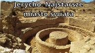 Jerycho.  Najstarsze Miasto Świata.