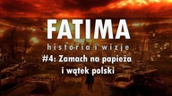 FATIMA#4: Zamach na papieża i wątek polski