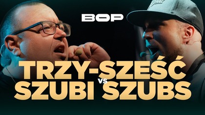 TRZY-SZEŚĆ vs SZUBI SZUBS | RAP BATTLE (BOP10)