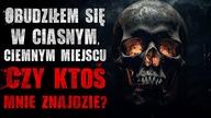 Obudziłem się w ciasnym, ciemnym miejscu.  Czy ktoś mnie znajdzie? - CreepyPasta Lektor PL
