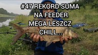 #47 Rekord suma na feeder, mega leszcz i...