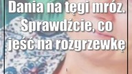 Dania na tęgi mróz.  Sprawdźcie, co jeść na rozgrzewkę