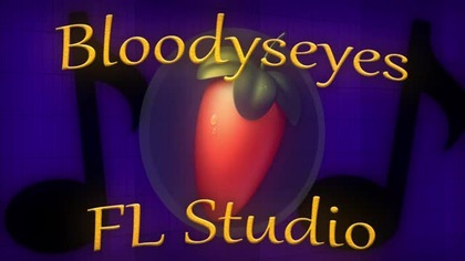 Bloodyseyes - FL Studio [OFFICIAL SONG]