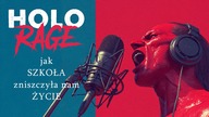  Szkoła, trauma i fanatycy od butelek HOLORAGE