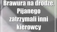 Brawura na drodze.  Pijanego zatrzymali inni kierowcy