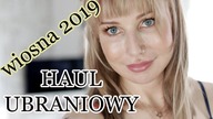 HAUL UBRANIOWY ZAKUPY NA WIOSNE I LATO 2019 MIERZYMY | Delicious Beauty