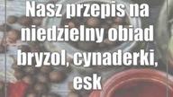 Nasz przepis na niedzielny obiad: bryzol, cynaderki, eskalopki