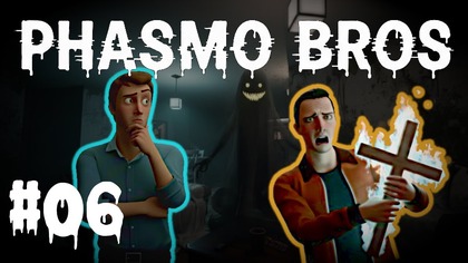 Mam Podejrzenie! [PhasmoBros #06]