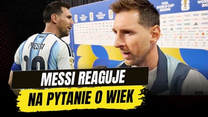 LEO MESSI REAGUJE NA PYTANIE O WIEK TUŻ PO REKORDZIE MUNDIALU.