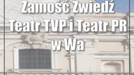 Zamość: Zwiedź Teatr TVP i Teatr PR w Warszawie! - konkurs na recenzję