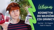 WŁOSMAS #02 KOSMETYKI DO WŁOSÓW NIEDOSTĘPNE W POLSCE! NOWY HAIRFOOD, DR ORGANIC, FAITH IN NATURE