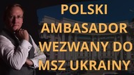 Polski ambasador wezwany do MSZ Ukrainy - dr Leszek Sykulski