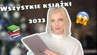 WSZYSTKIE KSIĄŻKI, które przeczytałam w 2023