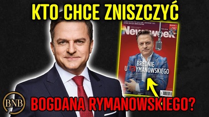 PILNE! NEWSWEEK CHCE ZNISZCZYĆ RYMANOWSKIEGO?! NIEPOKOJĄCY ARTYKUŁ!