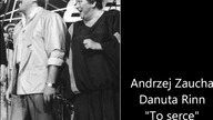 Andrzej Zaucha i Danuta Rinn - To serce