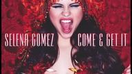 Selena Gomez - Come & Get It 