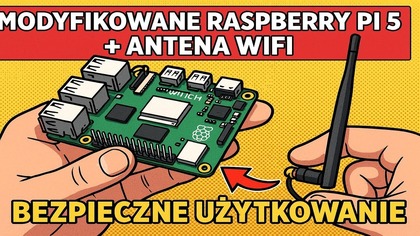 Modyfikowane Raspberry Pi 5 + Antena WiFi - bezpieczne użytkowanie