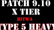 WoT - Patch 9. 10 - Bitwa X Tier - HT Type 5 Heavy