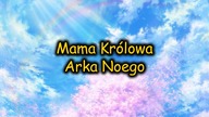 Mama Królowa Arka Noego mama kocha mama wie - tekst akordy chwyty - Piosenki Religijne - Muzyka #6