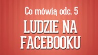 Co m&oacute;wią ludzie na Facebook(U)