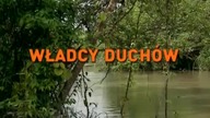 Władcy duchów: Pewnego razu na rozlewiskach (film dokumentalny)