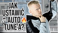 JAK USTAWIĆ AUTO-TUNEA!? *nowy kawałek*