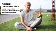 Rzecz o męskości - uczestnicy o pracy na planie teledysku Ostatnie pożegnanie Michała Rudasia