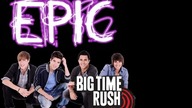 Big Time Rush - Epic (Remastered Radio Edit)