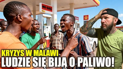 BRAK PALIWA w Malawi  OGROMNY CHAOS W MIASTACH! Ludzie WALCZĄ na stacjach benzynowych!