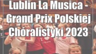 Lublin: La Musica - Grand Prix Polskiej Chóralistyki 2023