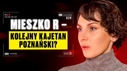 ZABIŁ dla samorozwoju.  Kim był KAJETAN POZNAŃSKI i co łączy go z Mieszkiem R. ?