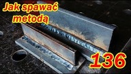 Jak spawać metodą 136 / Po obejrzeniu tego filmu poprawisz swoją technikę spawania.