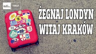 Żegnaj LONDYN witaj KRAKÓW #103