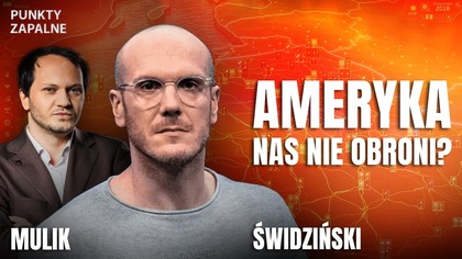 USA NIE ZARYZYKUJE WOJNY O POLSKĘ? ŚWIDZIŃSKI: MUSIMY BYĆ REALISTAMI