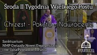 Chrzest - Pokuta - Nawrócenie - ks.  Krzysztof Gryz Radio Maryja Toruń Sanktuarium