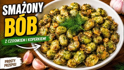 Smażony Bób Z Czosnkiem I Koperkiem  Lepszy Niż Gotowany!