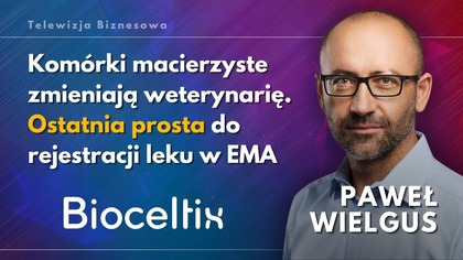 Bioceltix jest w punkcie zwrotnym rozwoju