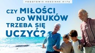 Czy miłości do wnuków trzeba się uczyć? Pogotowie Rodzinne #176