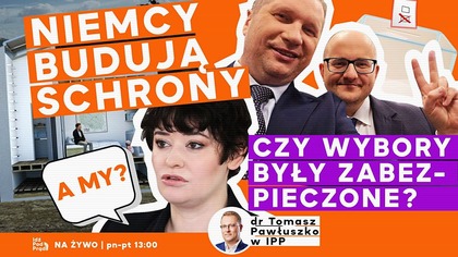 Niemcy budują schrony.  A my? Czy wybory były zabezpieczone? | IPP