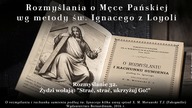 32  Rozmyślanie o Męce Pańskiej wg metody św  Ignacego z Loyoli   Kościół Katolicki