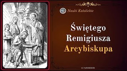 Jak młody biskup nawrócił króla i tysiące ludzi - św.  Remigiusz (1 października)