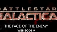 Battlestar Galactica The Face of the Enemy - Webisode 09