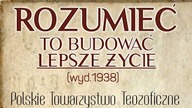 Rozumieć to budować lepsze życie [1938] P. T. T