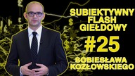 Subiektywny Flash Giełdowy Sobiesława Kozłowskiego #25