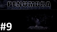 Penumbra: Przebudzenie [#9] | Pan dźwigowy | Penumbra: Overture