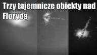 Trzy obiekty UFO były widziane na niebie nad Florydą