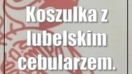 Koszulka z lubelskim cebularzem.  Czy tak wolno?