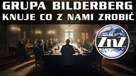 Grupa Bilderberg spotkała się aby ustalić co z nami zrobić