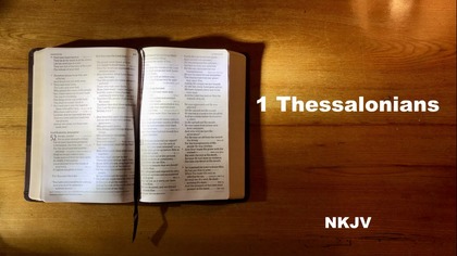 52 - AudioBible NKJV 52 1Thessalonians Dramatized New King James Version