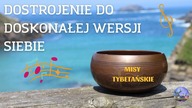 Misy Tybetańskie #2  Terapia dźwiękiem misy tybetańskie  DOSTROJENIE DO DOSKONAŁEJ WERSJI SIEBIE
